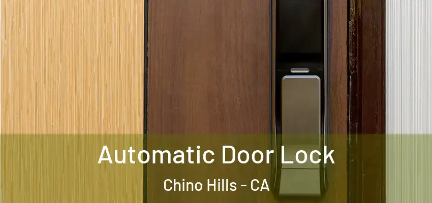  Automatic Door Lock Chino Hills - CA