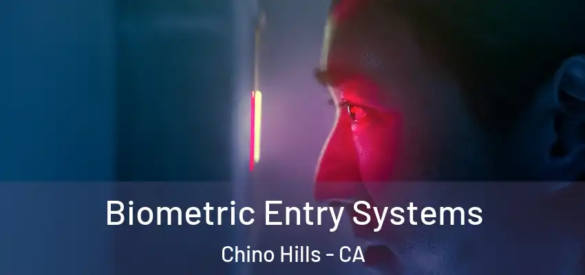  Biometric Entry Systems Chino Hills - CA