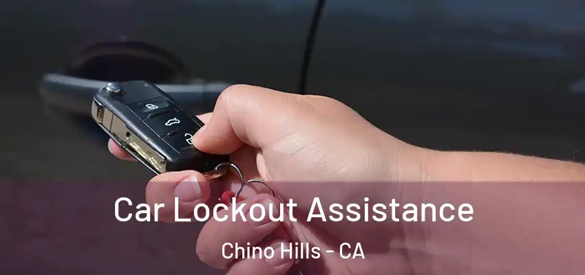  Car Lockout Assistance Chino Hills - CA