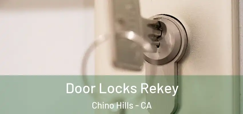  Door Locks Rekey Chino Hills - CA