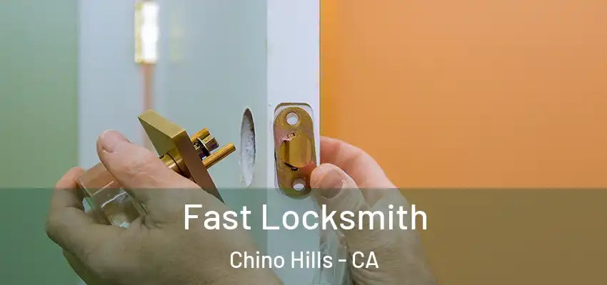  Fast Locksmith Chino Hills - CA
