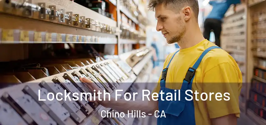  Locksmith For Retail Stores Chino Hills - CA