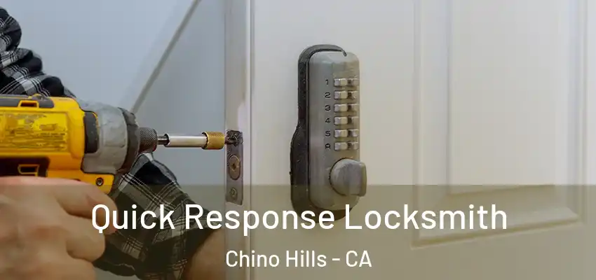  Quick Response Locksmith Chino Hills - CA