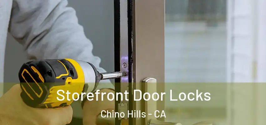  Storefront Door Locks Chino Hills - CA