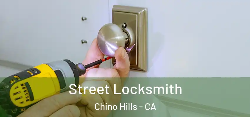  Street Locksmith Chino Hills - CA