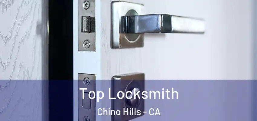  Top Locksmith Chino Hills - CA