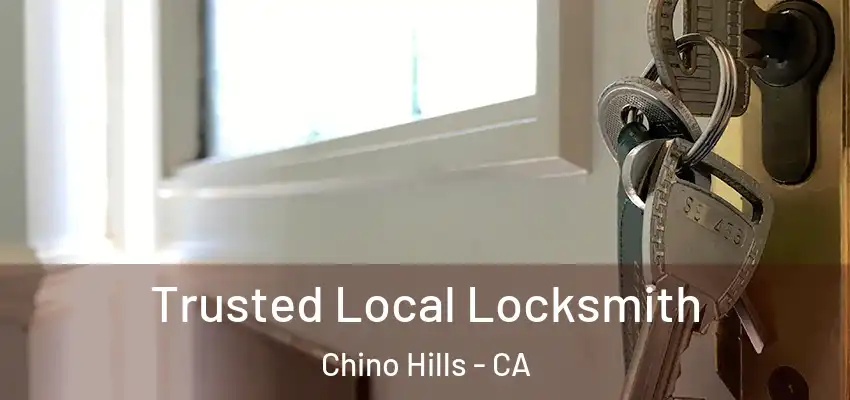  Trusted Local Locksmith Chino Hills - CA