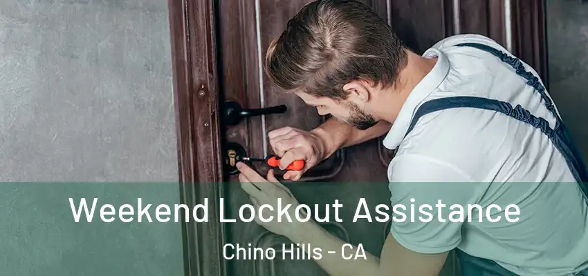  Weekend Lockout Assistance Chino Hills - CA