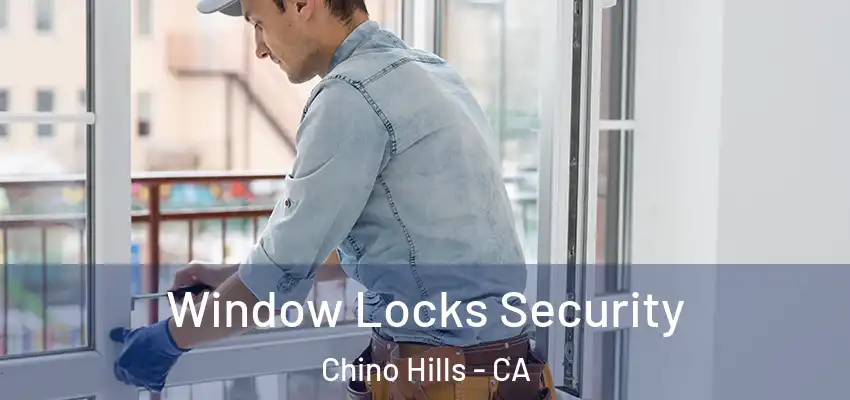 Window Locks Security Chino Hills - CA